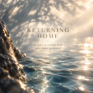 Returning Home intuitive mentoring session – Oceans of Wellness